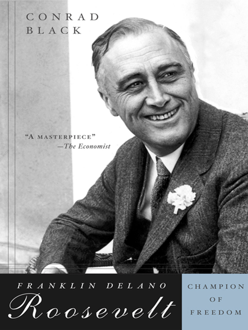 Title details for Franklin Delano Roosevelt by Conrad Black - Available